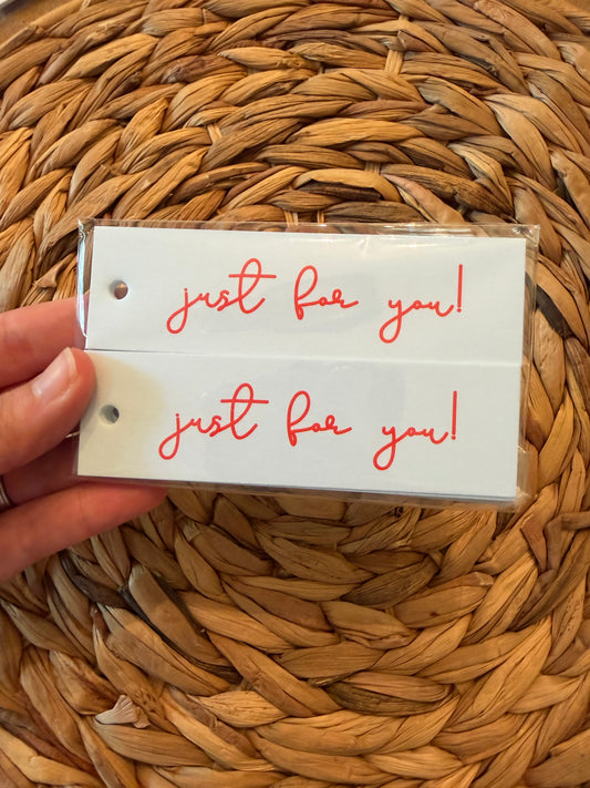 Skinny pack of "Just for you" non-personalized tags